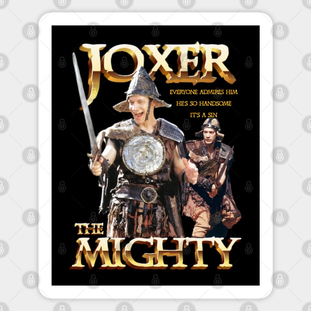 Joxer The Mighty Handsome Sticker by CharXena